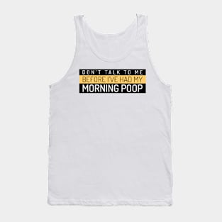 Morning Poop Tank Top